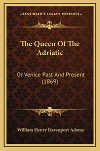 The Queen Of The Adriatic