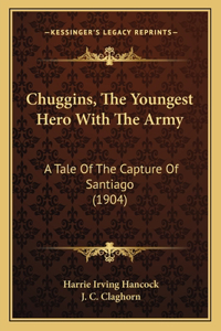 Chuggins, The Youngest Hero With The Army
