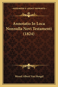 Annotatio In Loca Nonnulla Novi Testamenti (1824)
