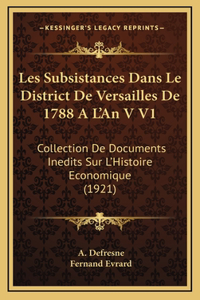 Les Subsistances Dans Le District De Versailles De 1788 A L'An V V1