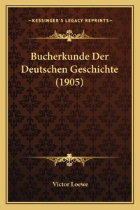 Bucherkunde Der Deutschen Geschichte (1905)