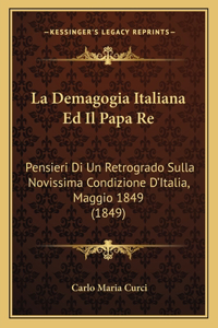 Demagogia Italiana Ed Il Papa Re