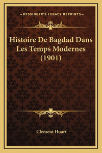 Histoire De Bagdad Dans Les Temps Modernes (1901)