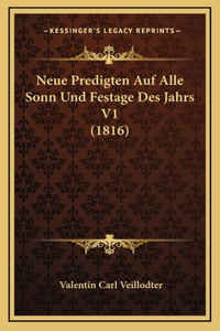 Neue Predigten Auf Alle Sonn Und Festage Des Jahrs V1 (1816)