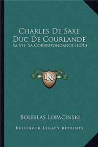Charles de Saxe Duc de Courlande