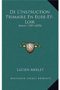 De L'Instruction Primaire En Eure-Et-Loir
