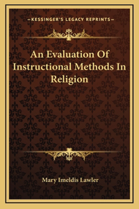 An Evaluation Of Instructional Methods In Religion