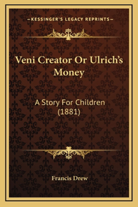 Veni Creator Or Ulrich's Money