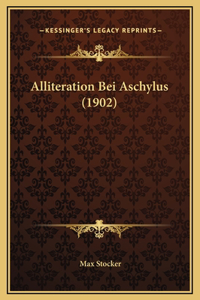 Alliteration Bei Aschylus (1902)