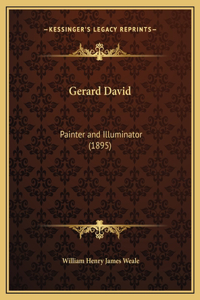 Gerard David: Painter and Illuminator (1895)