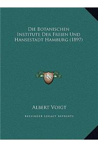 Die Botanischen Institute Der Freien Und Hansestadt Hamburg (1897)