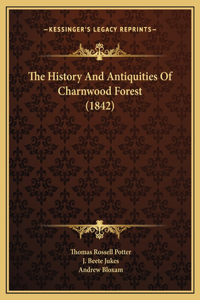 History And Antiquities Of Charnwood Forest (1842)