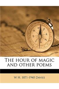 The Hour of Magic and Other Poems