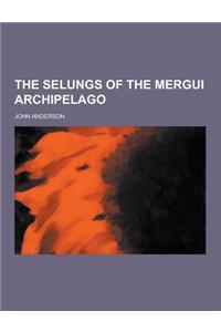 The Selungs of the Mergui Archipelago