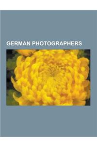 German Photographers: Leni Riefenstahl, Astrid Kirchherr, John Heartfield, Hans Blohm, Hans Namuth, Alberto Henschel, Michael Wolf, Wilhelm