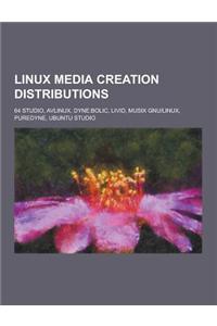 Linux Media Creation Distributions