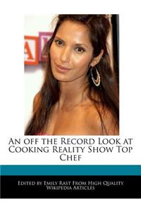 An Off the Record Look at Cooking Reality Show Top Chef