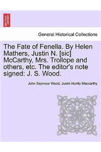 The Fate of Fenella. by Helen Mathers, Justin N. [Sic] McCarthy, Mrs. Trollope and Others, Etc. the Editor's Note Signed