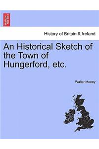 An Historical Sketch of the Town of Hungerford, Etc.