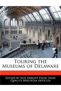 Touring the Museums of Delaware