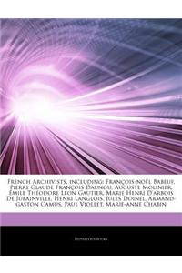 Articles on French Archivists, Including: Fran OIS-No L Babeuf, Pierre Claude Fran OIS Daunou, Auguste Molinier, Mile Th Odore L on Gautier, Marie Hen