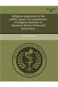 Religious Arguments in the Public Square