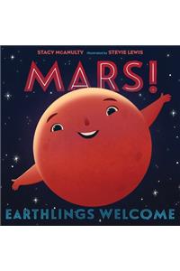Mars! Earthlings Welcome