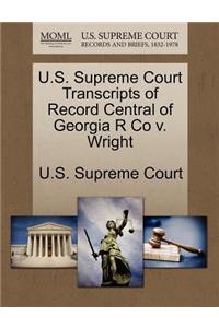 U.S. Supreme Court Transcripts of Record Central of Georgia R Co V. Wright