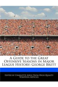 A Guide to the Great Offensive Seasons in Major League History