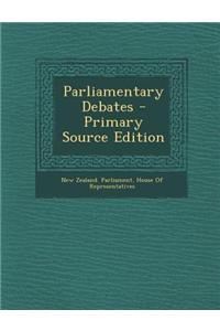 Parliamentary Debates - Primary Source Edition