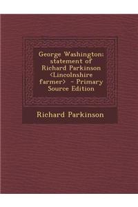 George Washington; Statement of Richard Parkinson