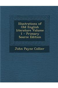 Illustrations of Old English Literature Volume 1