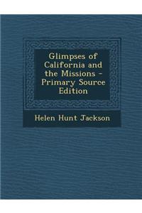 Glimpses of California and the Missions