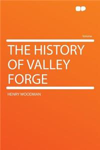 The History of Valley Forge