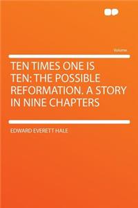 Ten Times One Is Ten
