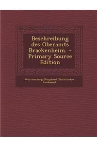 Beschreibung Des Oberamts Brackenheim. - Primary Source Edition