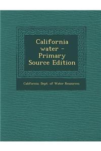 California Water - Primary Source Edition