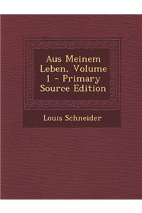 Aus Meinem Leben, Volume 1