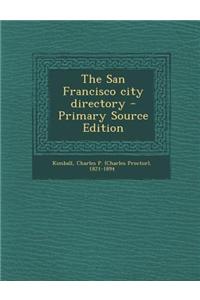 The San Francisco City Directory - Primary Source Edition