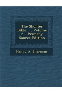 The Shorter Bible ..., Volume 2