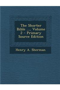 The Shorter Bible ..., Volume 2