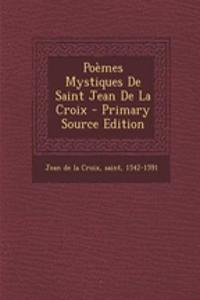Poèmes Mystiques De Saint Jean De La Croix
