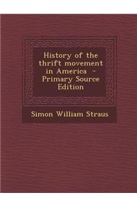 History of the Thrift Movement in America - Primary Source Edition