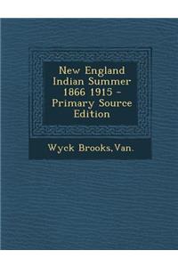 New England Indian Summer 1866 1915 - Primary Source Edition