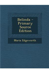 Belinda - Primary Source Edition