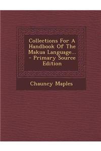 Collections for a Handbook of the Makua Language...