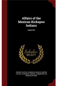 Affairs of the Mexican Kickapoo Indians