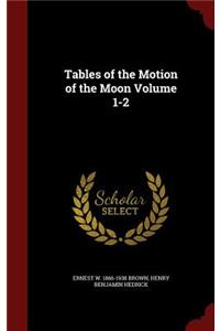 Tables of the Motion of the Moon Volume 1-2