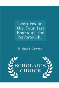 Lectures on the Four Last Books of the Pentateuch