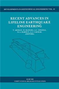 Recent Advances in Lifeline Earthquake Engineering